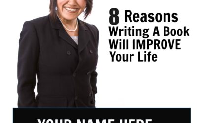 Eight Reasons You Need To Write Your Book NOW!